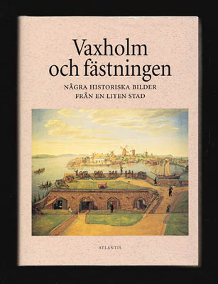 Eric Jarneberg : Vaxholm och fästningen