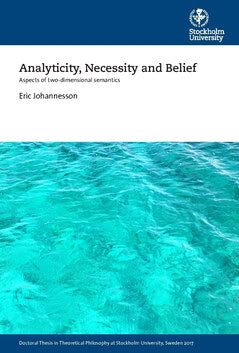 Eric Johannesson : Analyticity, necessity and belief : aspects of two-dimensional semantics