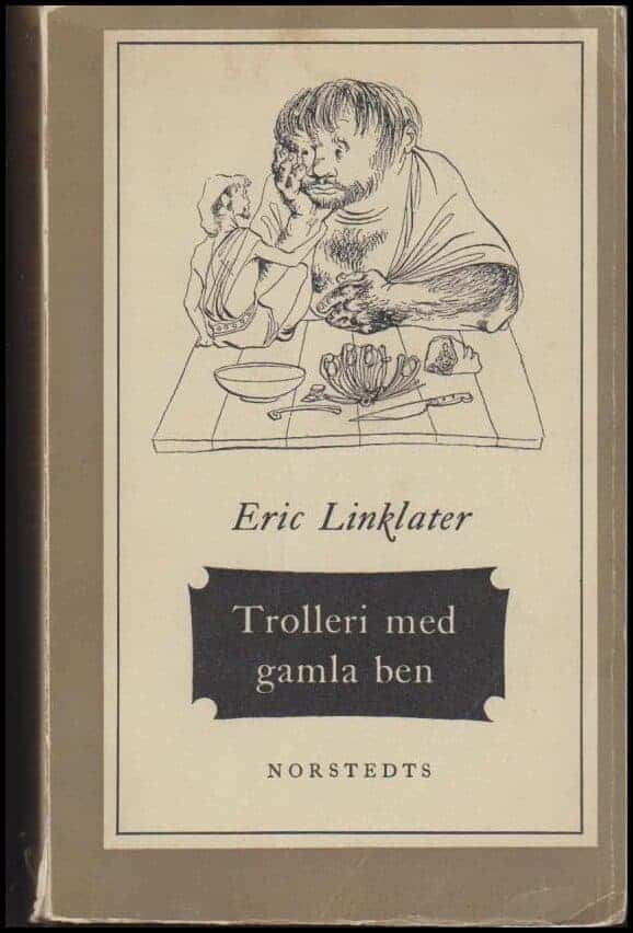 Eric Linklater : Trolleri med gamla ben.