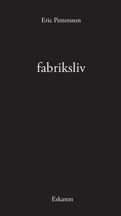 Eric Pettersson : Fabriksliv