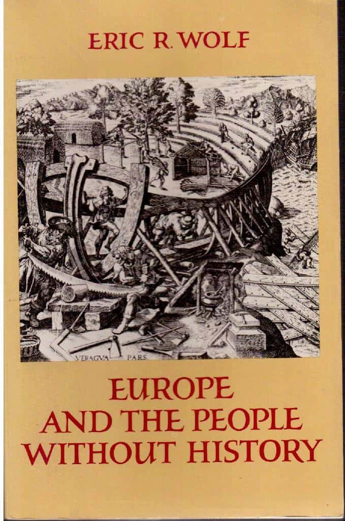 Eric R Wolf : Europe and the people without history