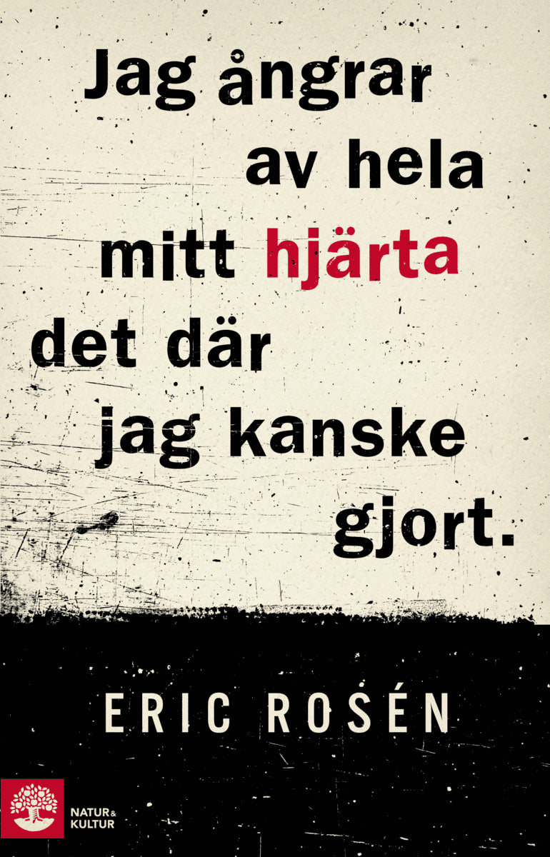 Eric Rosén : Jag ångrar av hela mitt hjärta det där jag kanske gjort