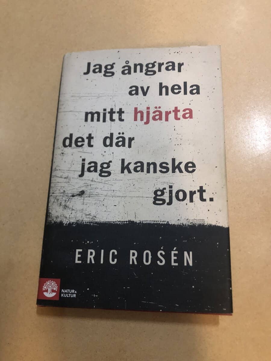 Eric Rosén : Jag ångrar av hela mitt hjärta det där jag kanske gjort
