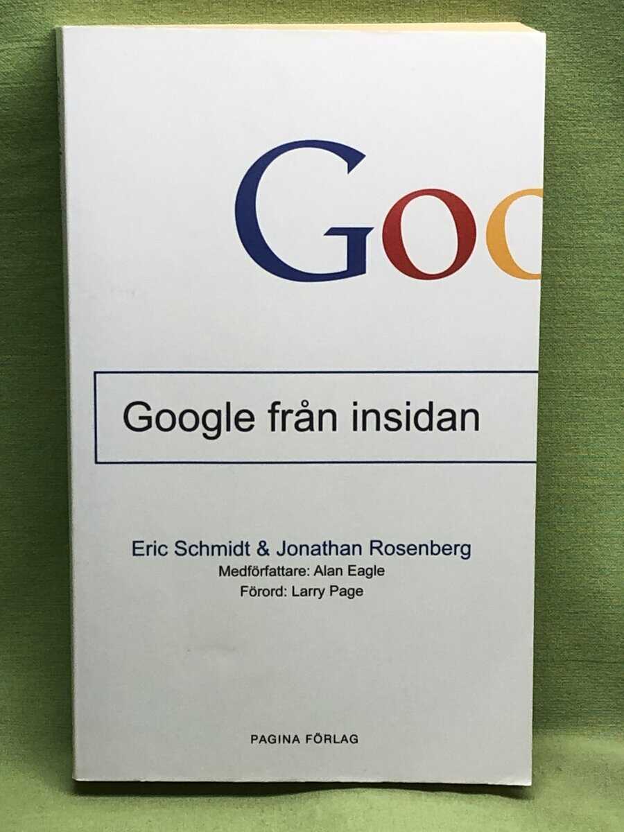Schmidt, Eric, Rosenberg, Jonathan : Google från insidan