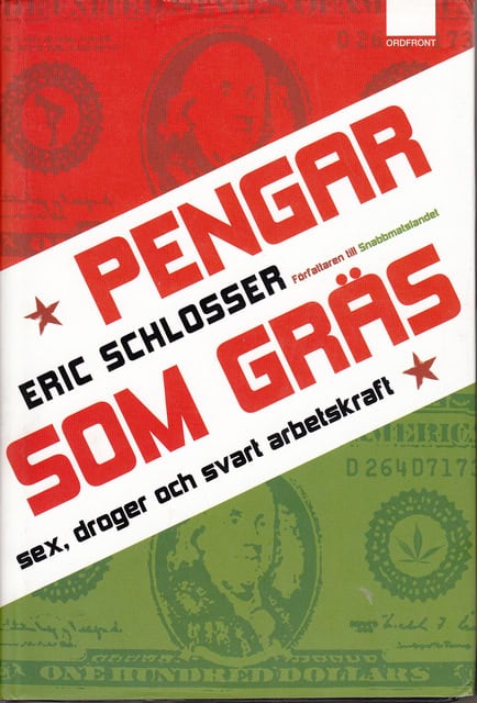 ERIC. SCHLOSER : Pengar som gräs