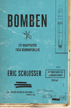 Eric Schlosser : Bomben : ett knapptryck från kärnvapenkrig