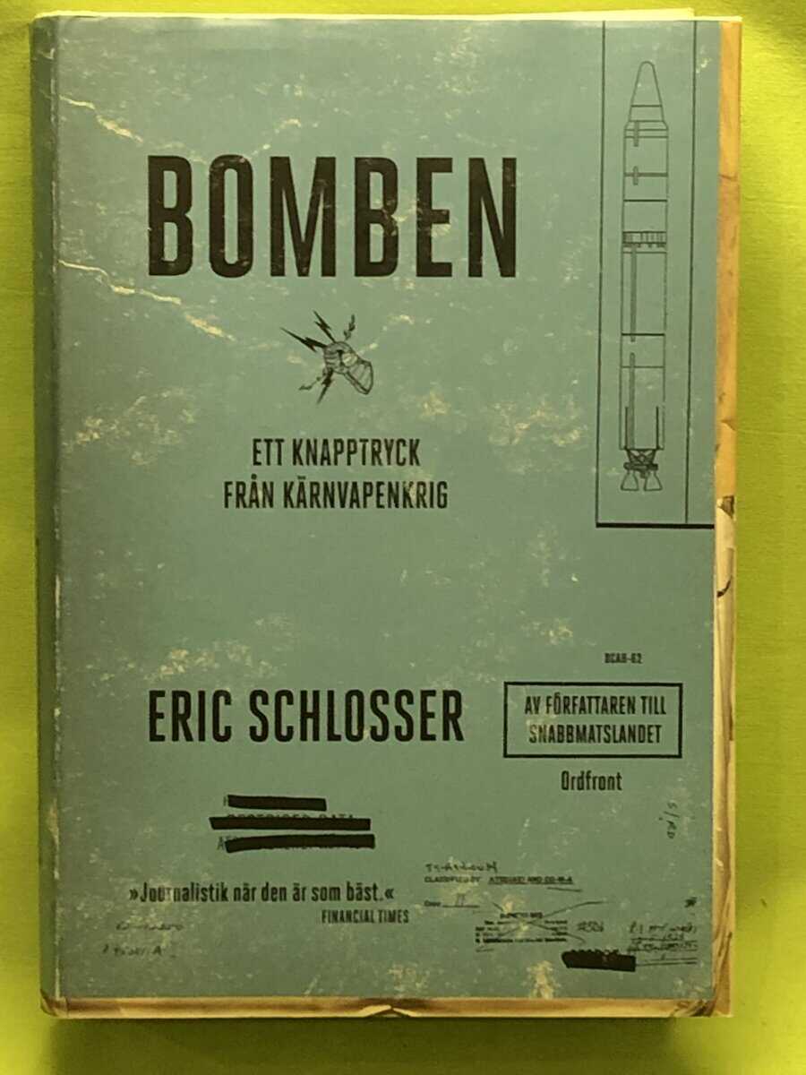 Eric Schlosser : Bomben ett knapptryck från kärnvapenkrig
