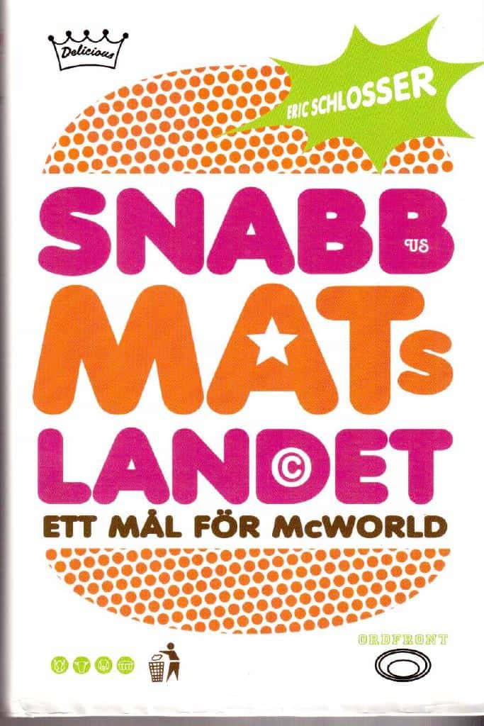 Eric Schlosser : Snabbmatslandet. Ett mål för McWorld