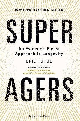 Eric Topol : Super Agers