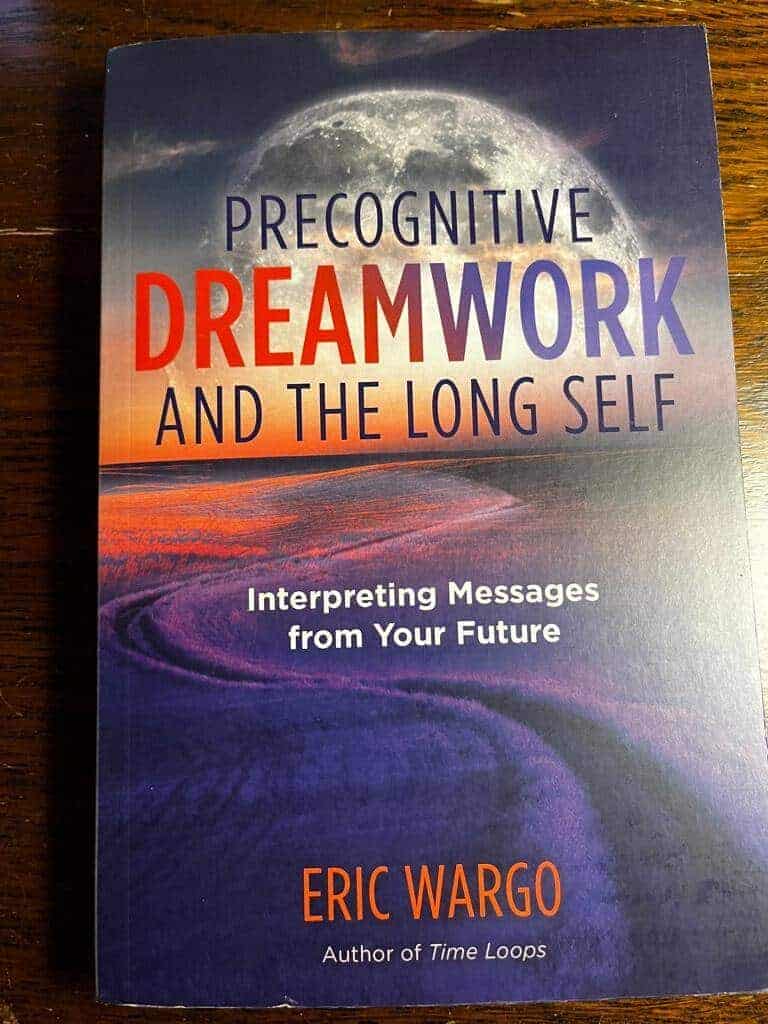 Eric Wargo : Precognitive dreamwork and the long self