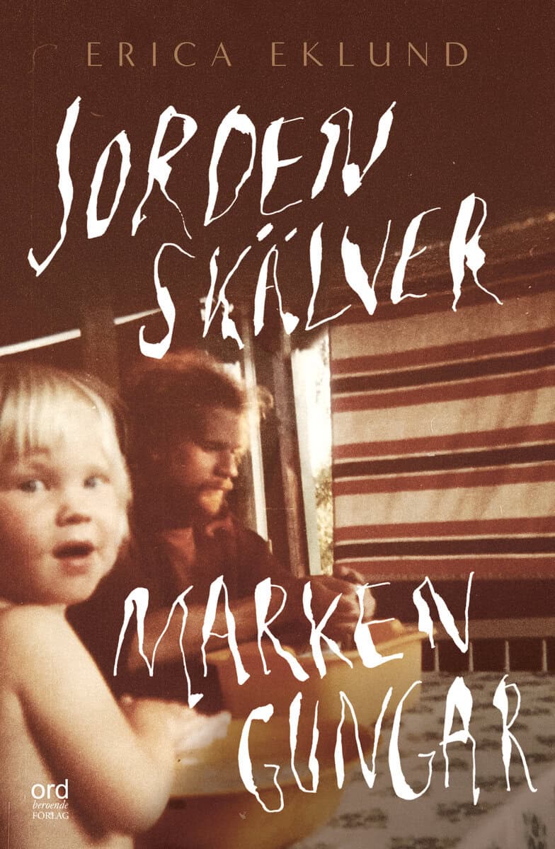 Erica Eklund : Jorden skälver marken gungar