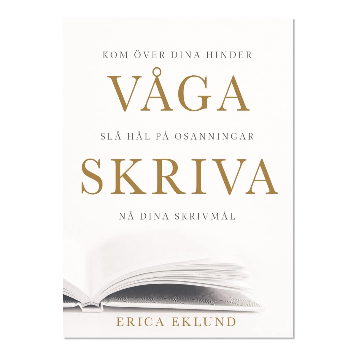 Erica Eklund : Våga Skriva