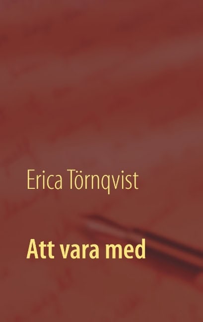Erica Törnqvist : Att vara med : ett ödmjukt sätt att sticka ut