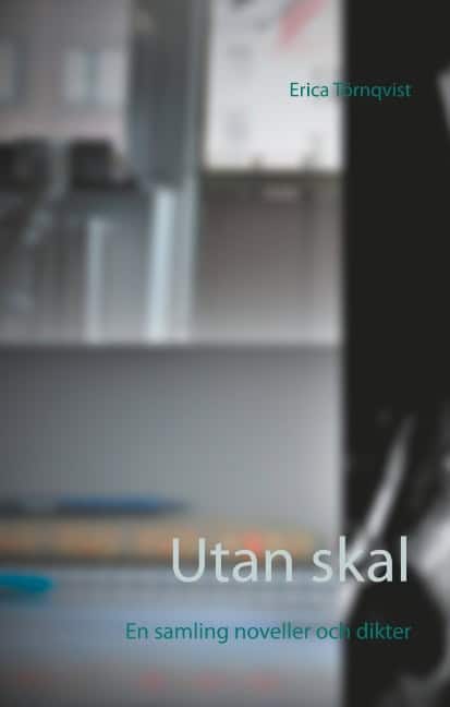 Erica Törnqvist : Utan skal