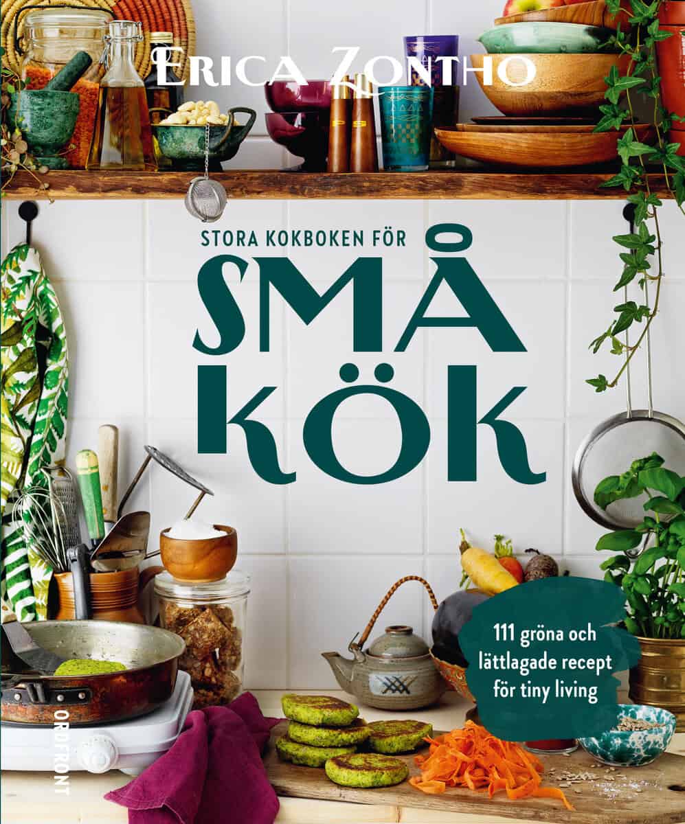 Erica Zontho : Stora kokboken för små kök : 111 gröna och lättlagade recept för tiny living