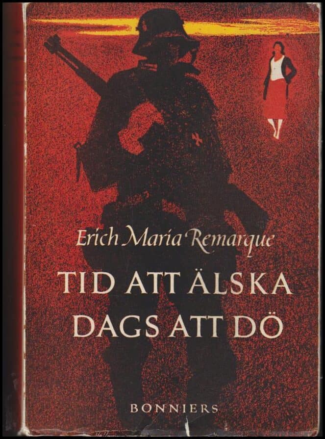 Erich Maria Remarque : Tid att älska, dags att dö