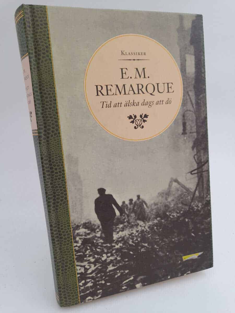 Erich Maria Remarque : Tid att älska dags att dö