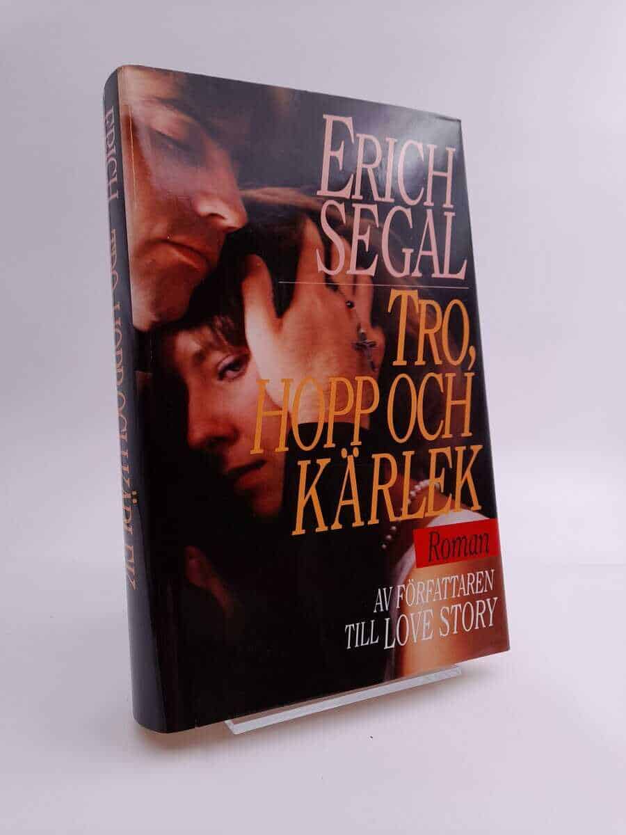 Erich Segal : Tro, hopp och kärlek