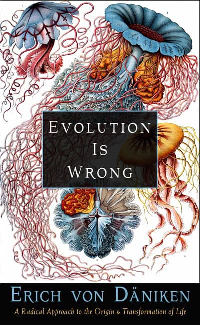 Erich von Daniken : Evolution Is Wrong