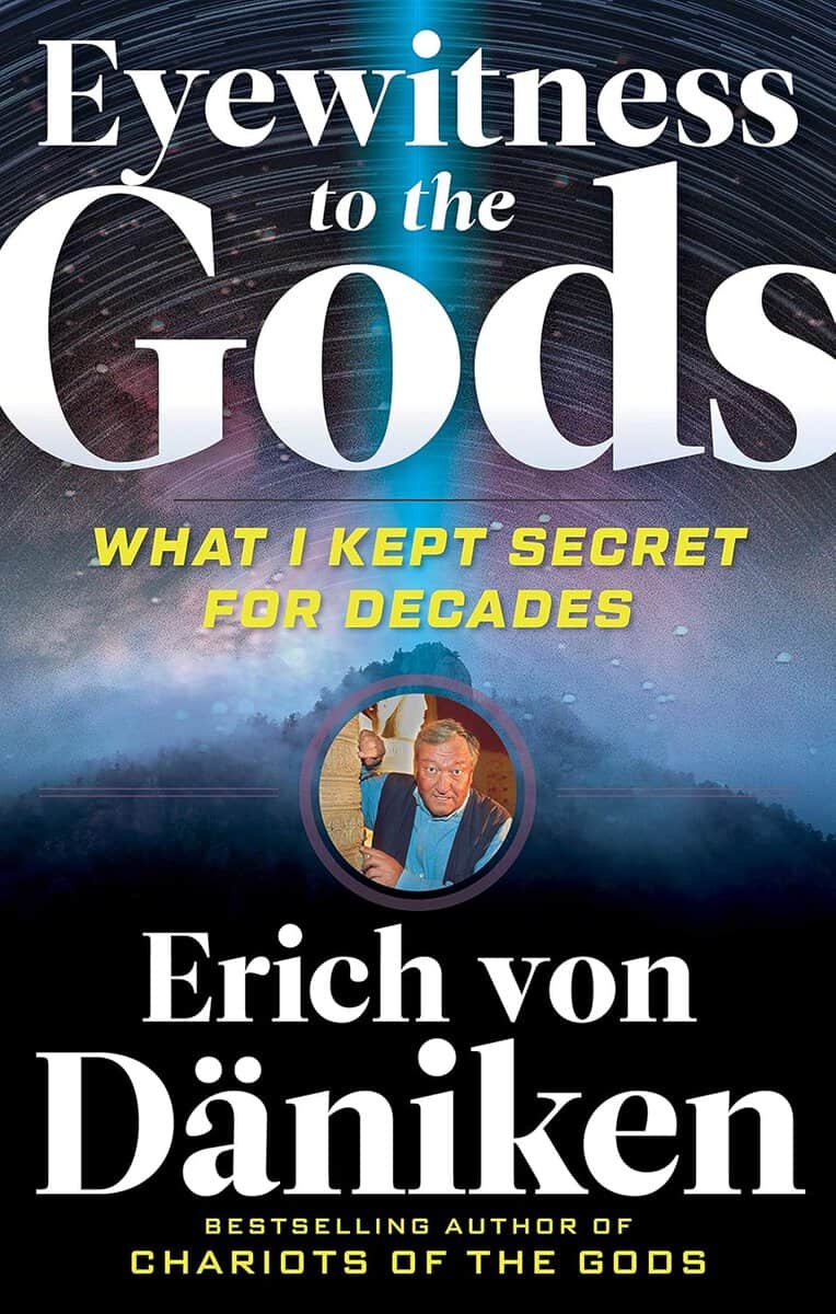 Erich von Däniken : Eyewitness to the Gods