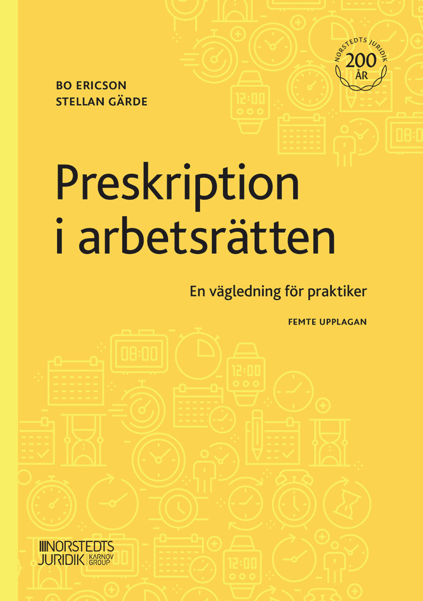 Ericson, Bo ; Gärde, Stellan : Preskription i arbetsrätten : en vägledning för praktiker