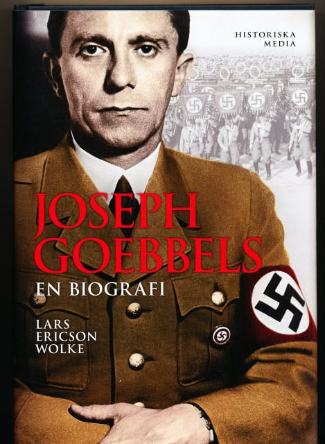Ericson Wolke Lars : Joseph Goebbels, En biografi