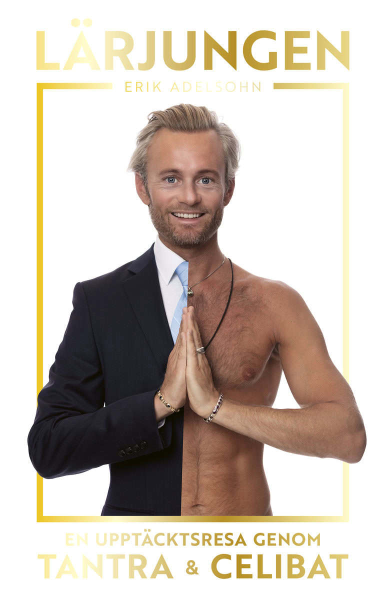 Erik Adelsohn : Lärjungen : en upptäcktsresa genom tantra och celibat