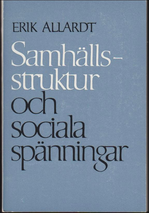 Erik Allardt : Samhällsstruktur och sociala spänningar