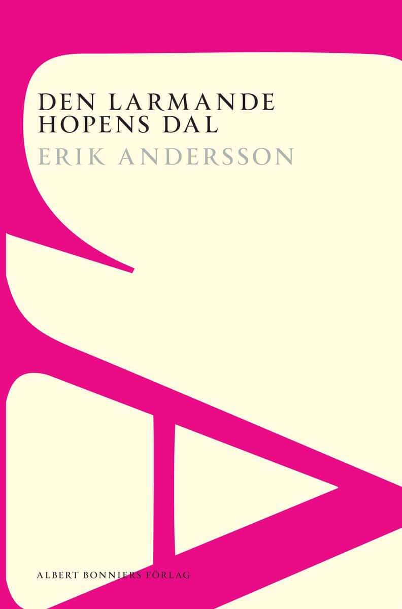 Erik Andersson : Den larmande hopens dal : roman