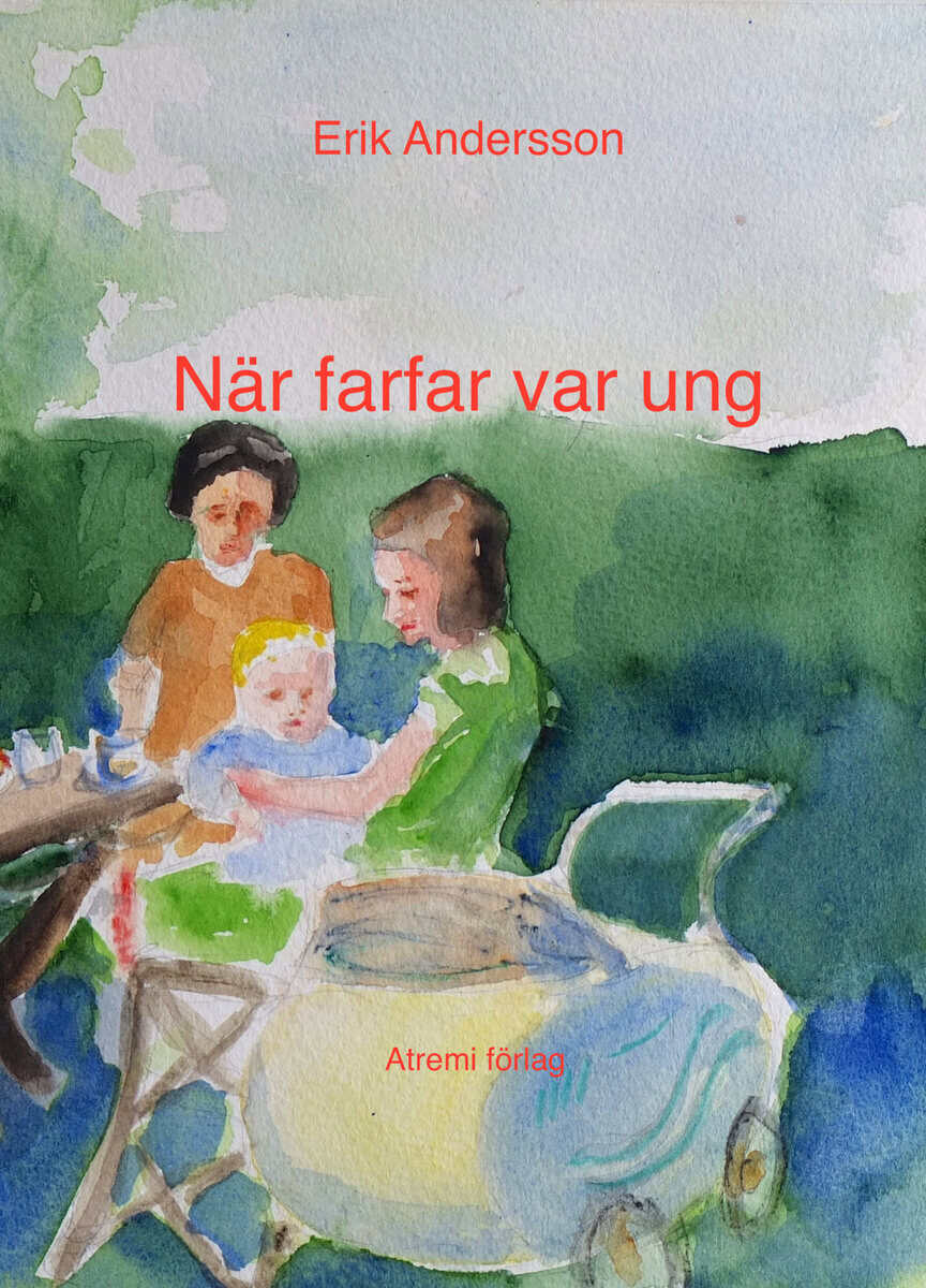 Erik Andersson : När farfar var ung