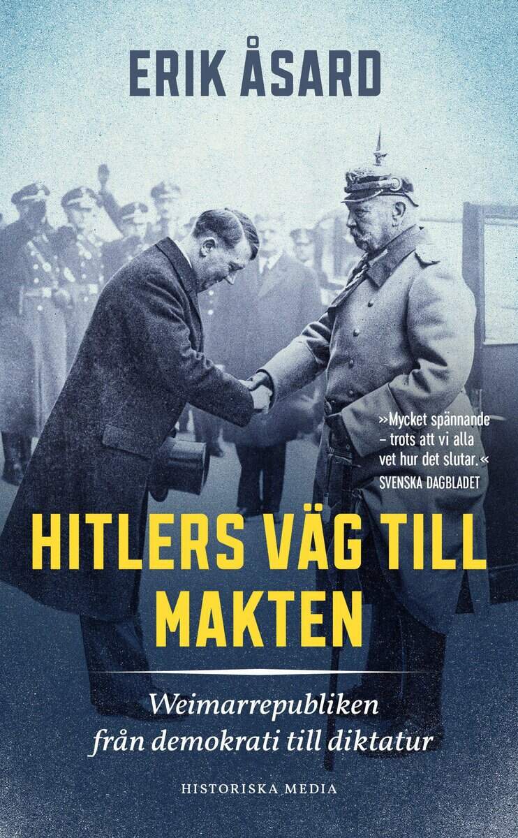 Erik Åsard : Hitlers väg till makten : Weimarrepubliken från demokrati till diktatur