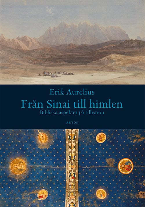 Erik Aurelius : Från Sinai till himlen : bibliska aspekter på tillvaron