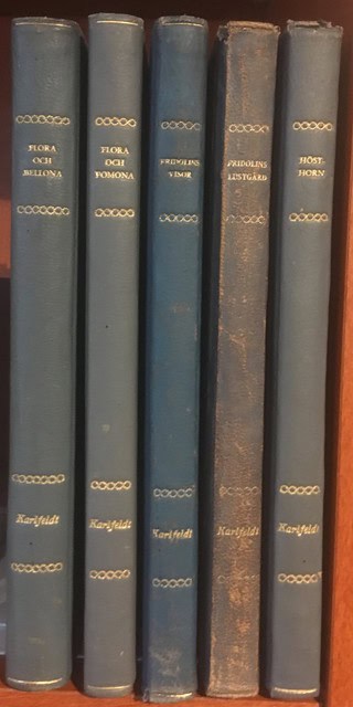 ERIK AXEL. KARLFELDT : 1-5, Fridolins lustgård och dalmålningar på rim / Fridolins visor och andra dikter / Hösthorn / Flora och Bellona / Flora och Pomona