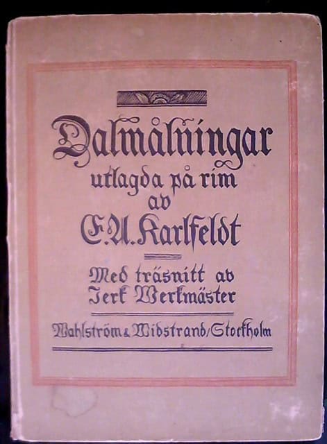 ERIK AXEL. KARLFELDT : Dalmålningar utlagda på rim