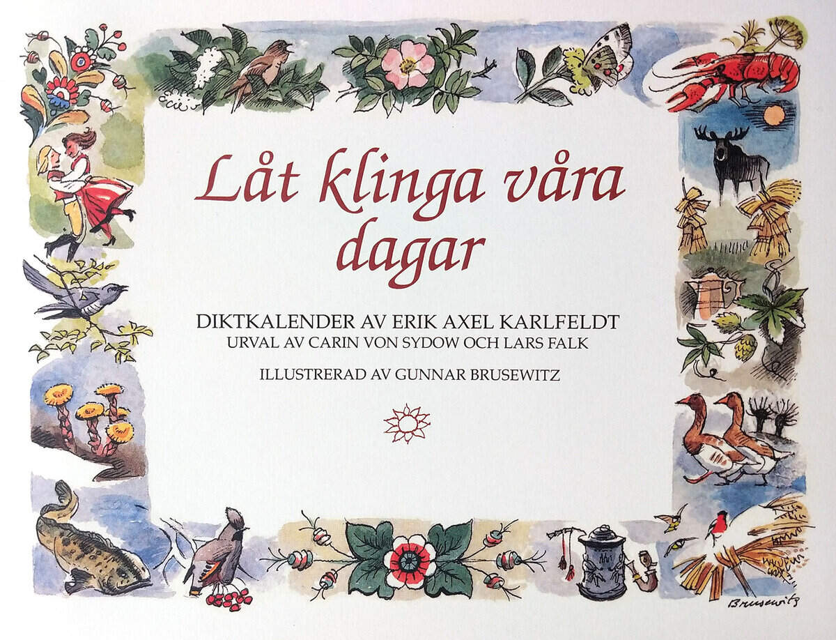 Erik Axel Karlfeldt : Låt klinga våra dagar : födelsedagsbok med E A Karlfeldts dikter