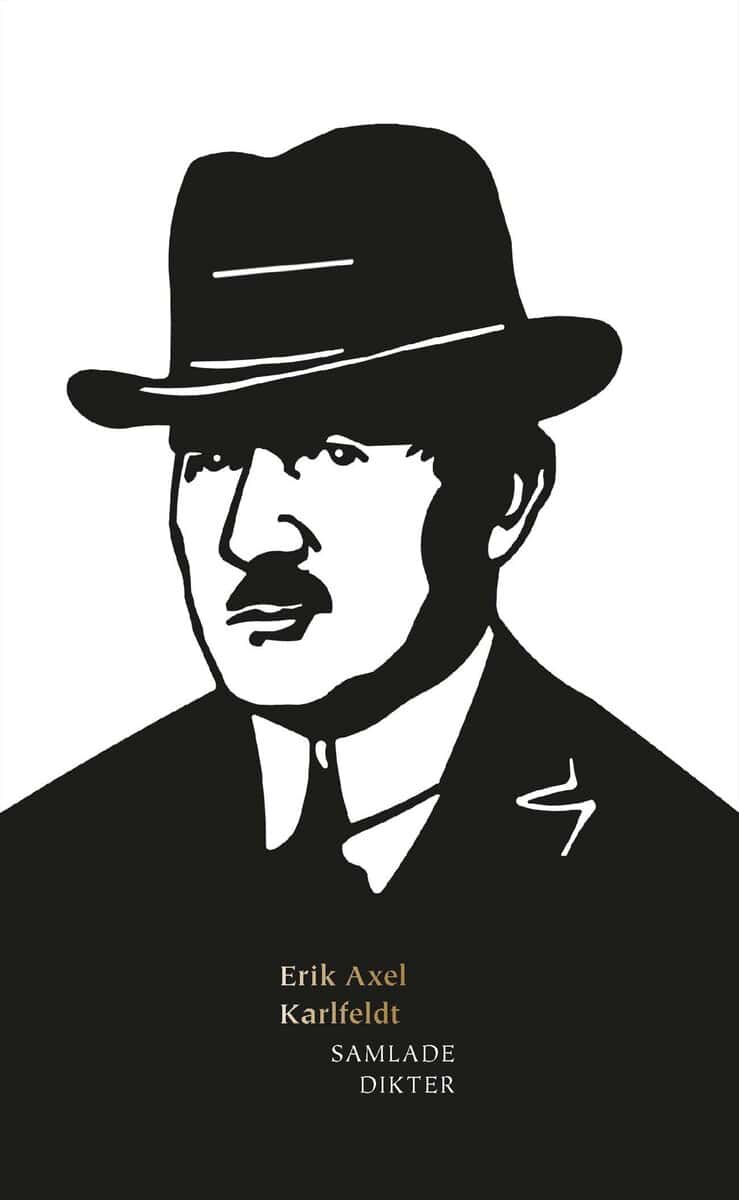 Erik Axel Karlfeldt : Samlade dikter