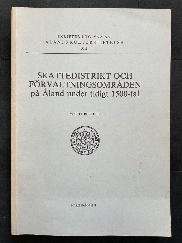 Erik Bertell : Skattedistrikt och förvaltningsområden på Åland under tidigt 1500-tal
