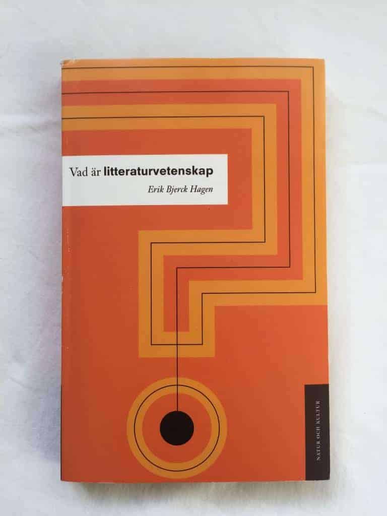 Erik Bjerck Hagen : Vad är litteraturvetenskap?