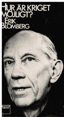 Erik Blomberg : Hur är kriget möjligt? och andra politiska artiklar