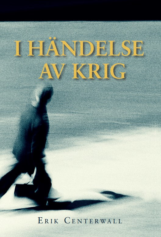 Erik Centerwall : I händelse av krig