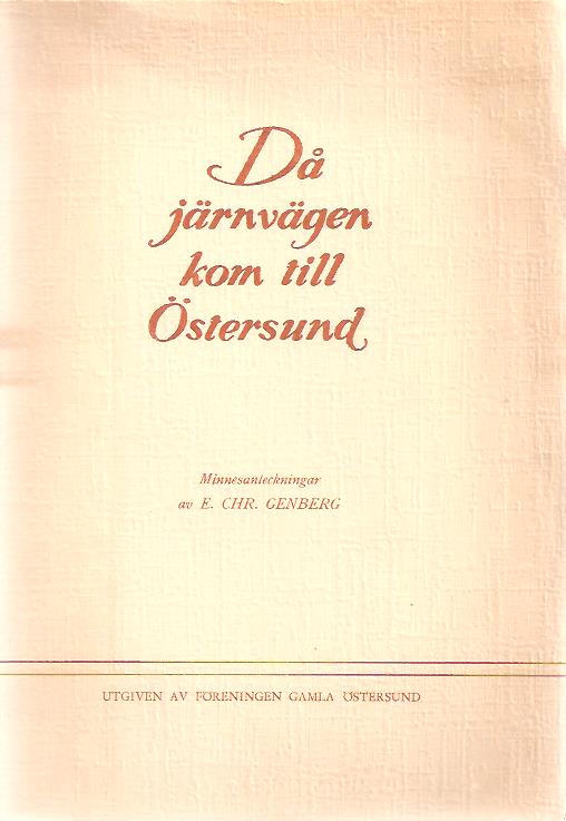 Erik Christian. Genberg : Då järnvägen kom till Östersund