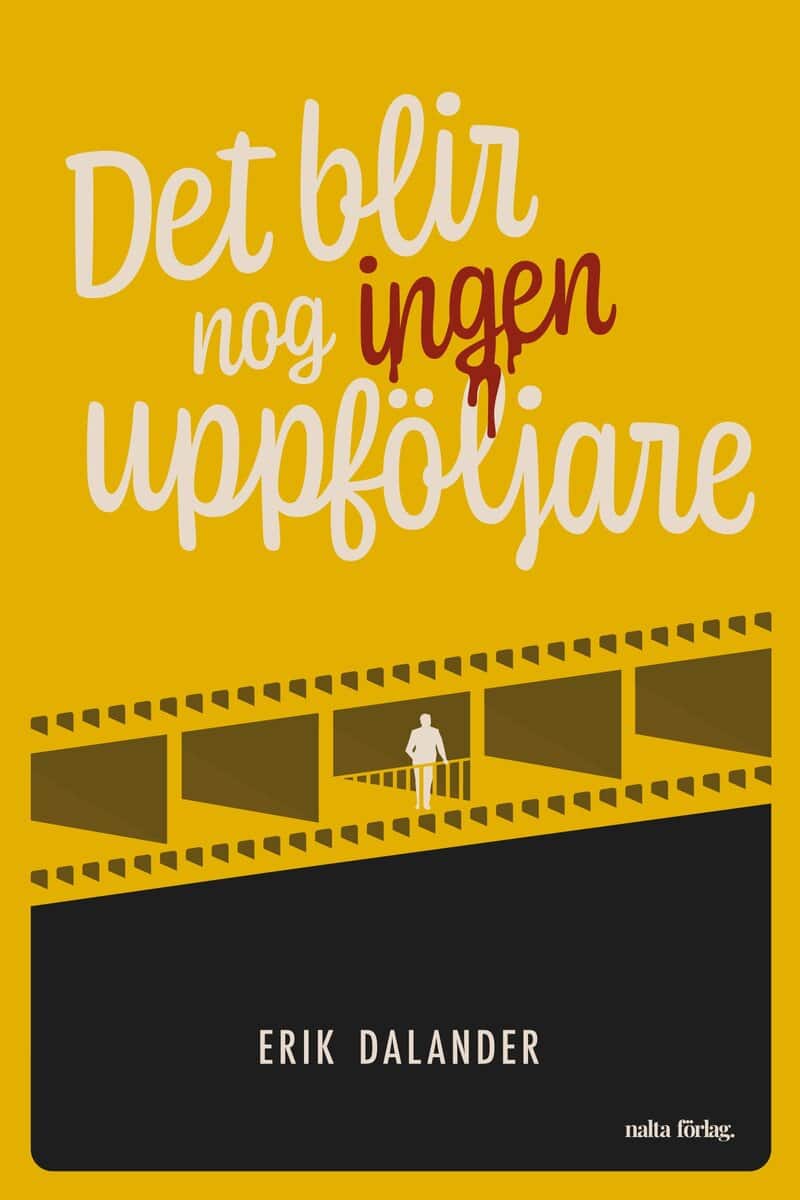 Erik Dalander : Det blir nog ingen uppföljare