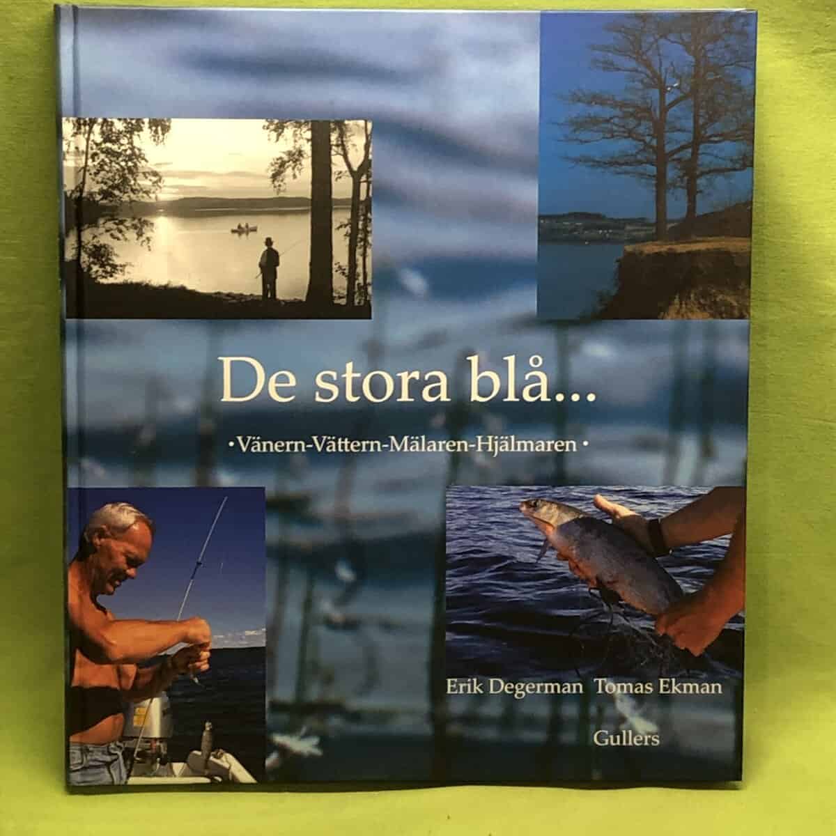 Erik Degerman : De stora blå-