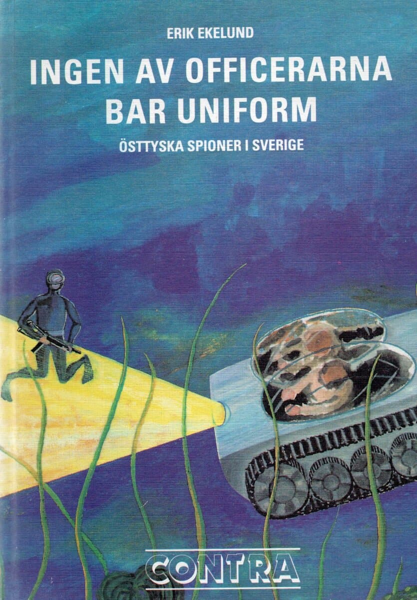 Erik Ekelund : Ingen av officerarna bar uniform