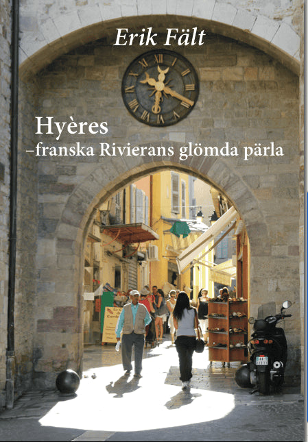 Erik Fält : Hyères : franska rivierans glömda pärla