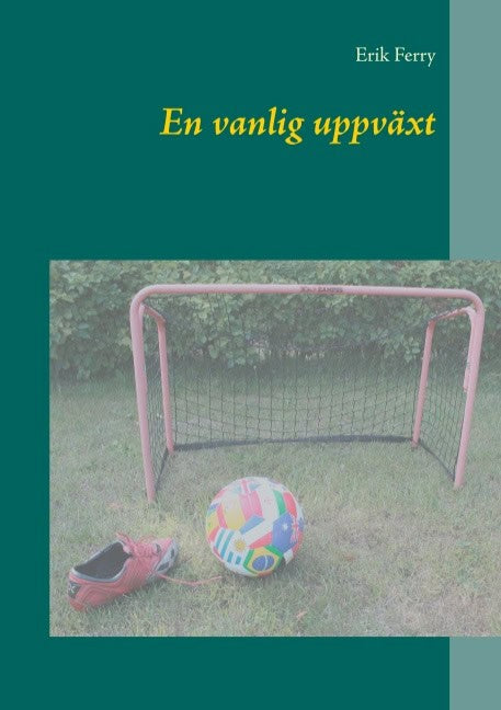 Erik Ferry : En vanlig uppväxt