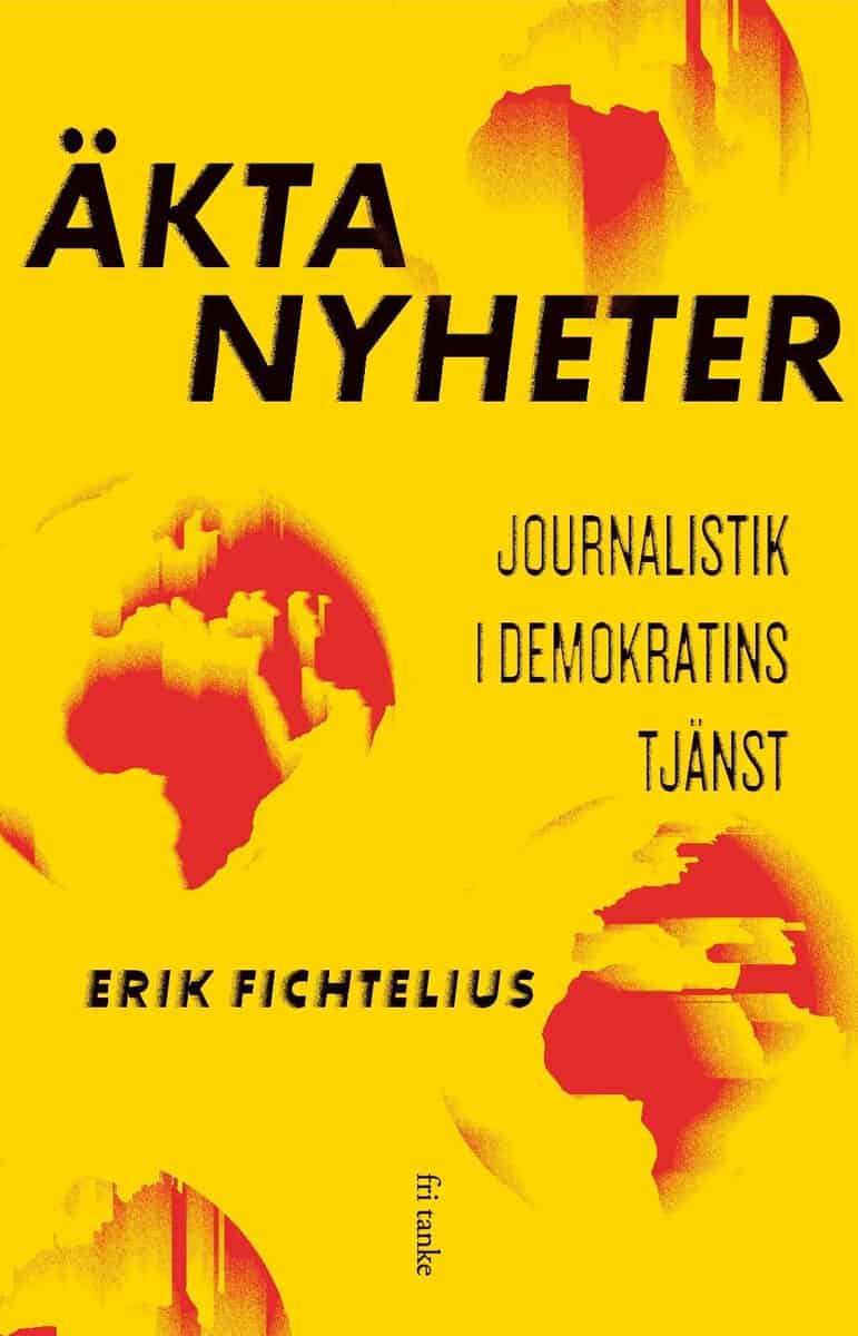 Erik Fichtelius : Äkta nyheter