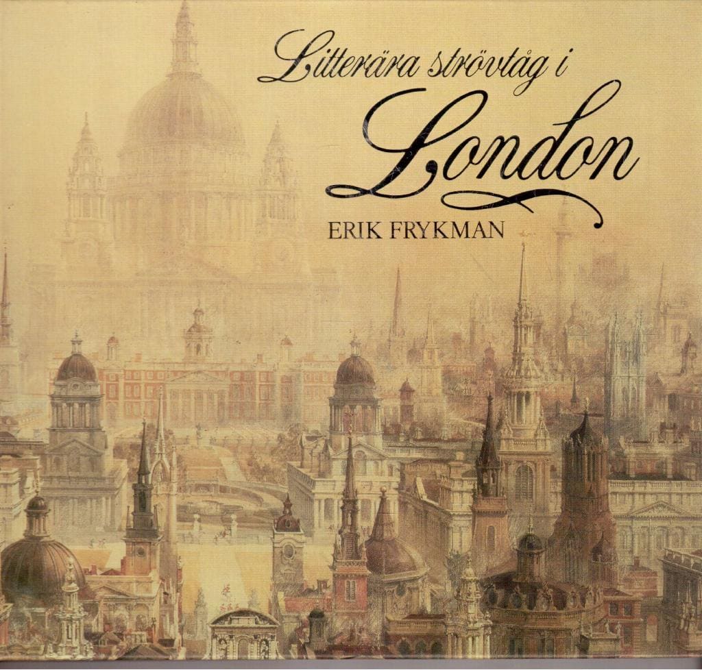Erik Frykman : Litterära strövtåg i London