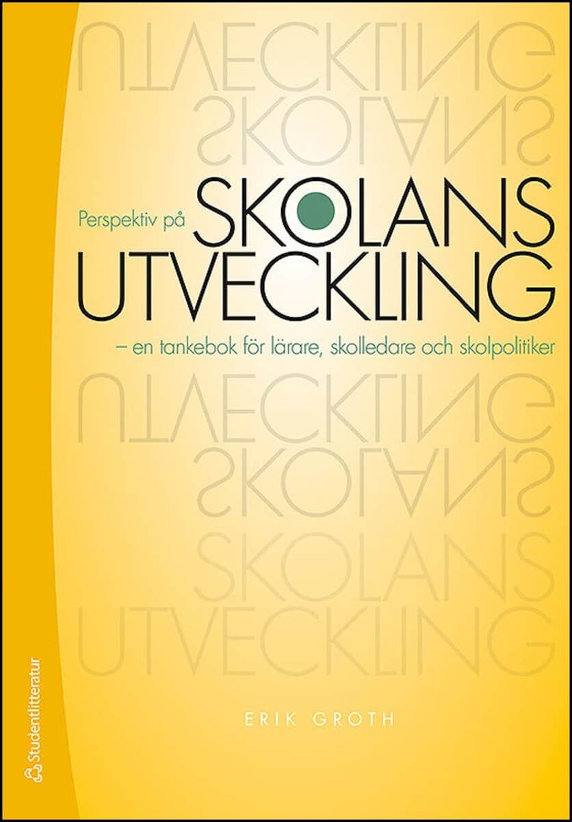 Erik Groth : Perspektiv på skolans utveckling