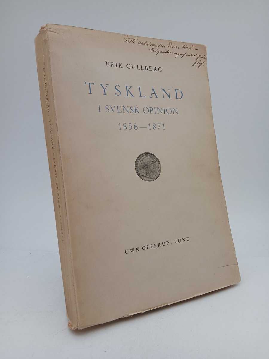Erik Gullberg : Tyskland i Svensk opinion 1856-1871